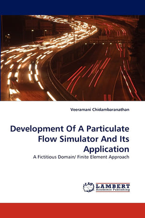 Development Of A Particulate Flow Simulator And Its Application: A Fictitious Domain/ Finite Element Approach,Used