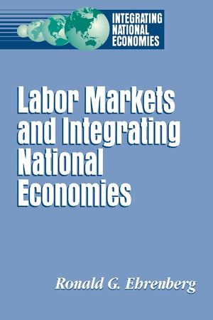 Labor Markets and Integrating National Economies (Integrating National Economies: Promise & Pitfalls),Used