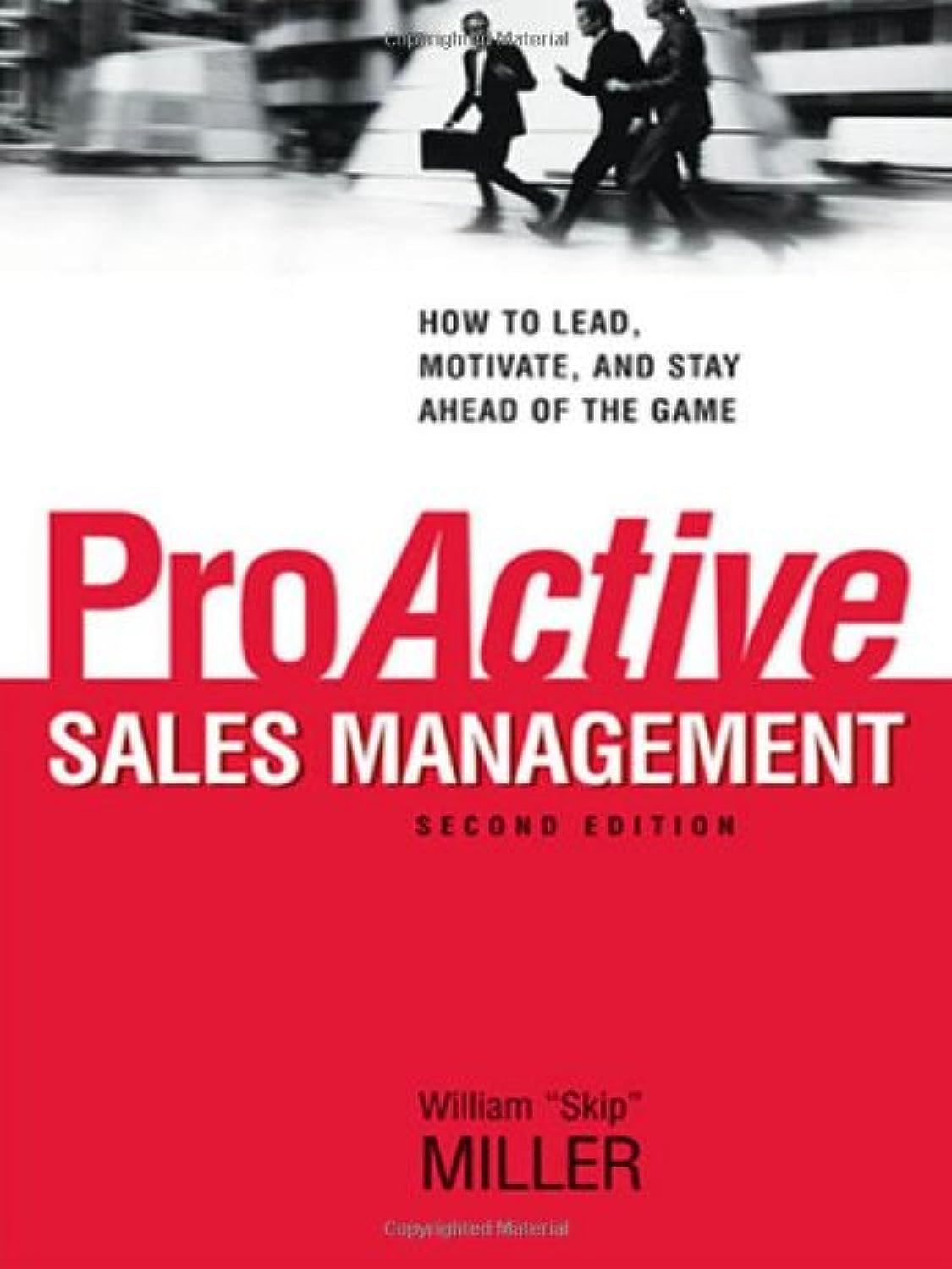 Proactive Sales Management: How To Lead, Motivate, And Stay Ahead Of The Game,Used
