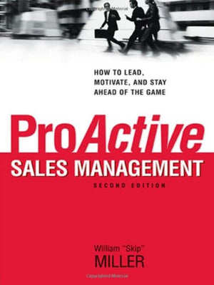 Proactive Sales Management: How To Lead, Motivate, And Stay Ahead Of The Game,Used
