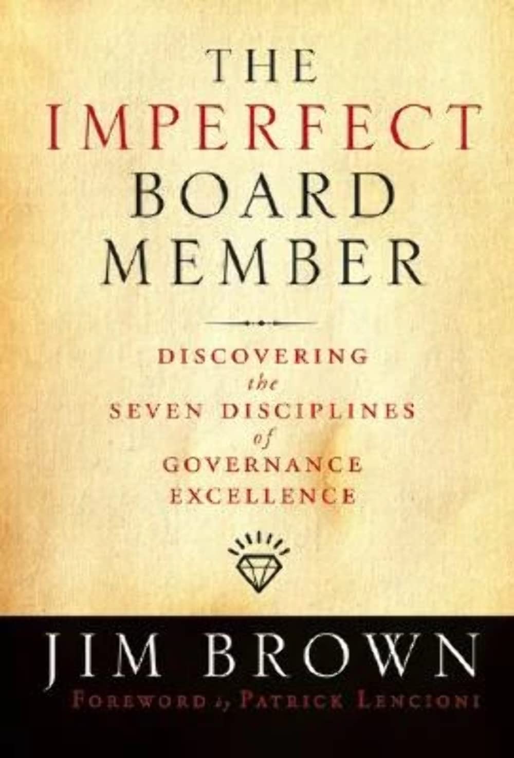 The Imperfect Board Member: Discovering the Seven Disciplines of Governance Excellence,Used