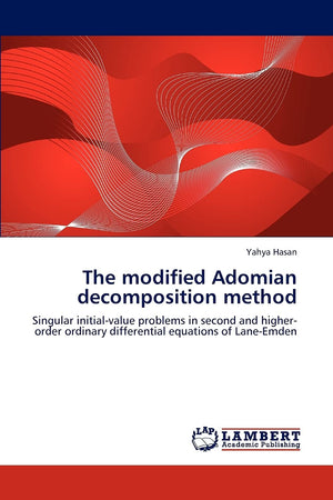 The modified Adomian decomposition method: Singular initialvalue problems in second and higherorder ordinary differential equa,Used
