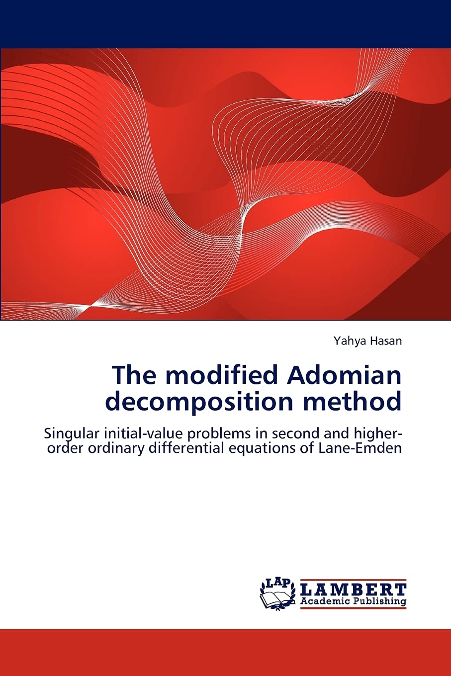 The modified Adomian decomposition method: Singular initialvalue problems in second and higherorder ordinary differential equa,Used
