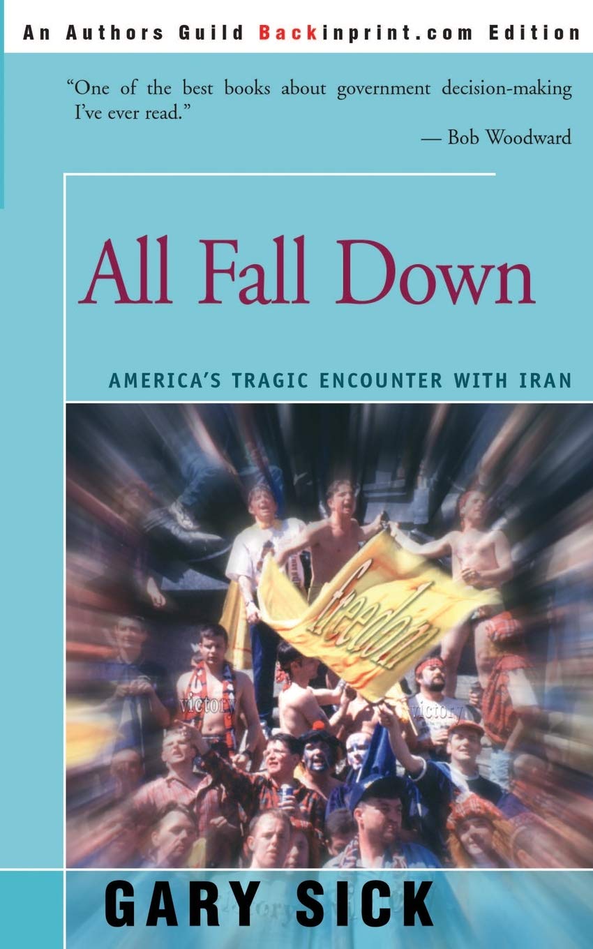 All Fall Down: America's Tragic Encounter With Iran,Used