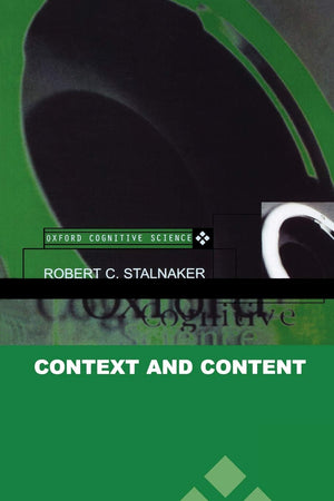 Context and Content: Essays on Intentionality in Speech and Thought (Oxford Cognitive Science Series),New