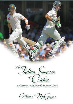 An Indian Summer of Cricket: Reflections on Australia's Summer Game,Used