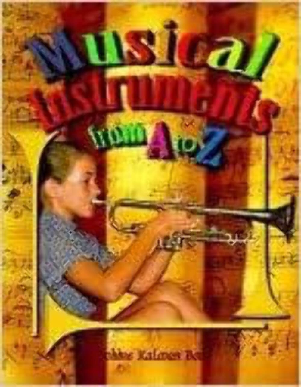 Musical Instruments From A To Z (Alphabasics),Used