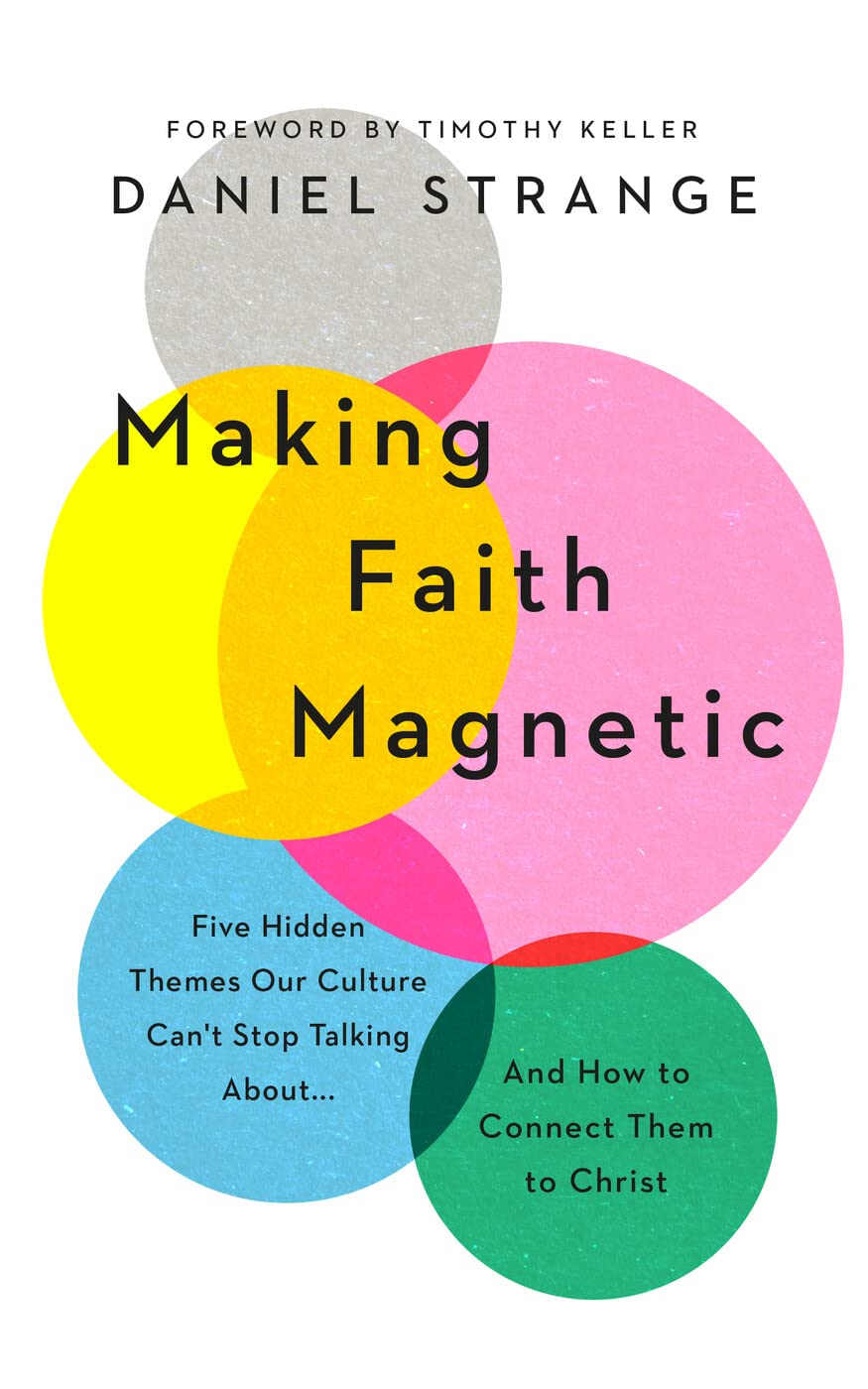 Making Faith Magnetic: Five Hidden Themes Our Culture Can't Stop Talking About... And How to Connect Them to Christ,Used