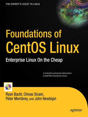 Foundations of CentOS Linux: Enterprise Linux On the Cheap (Books for Professionals by Professionals),Used