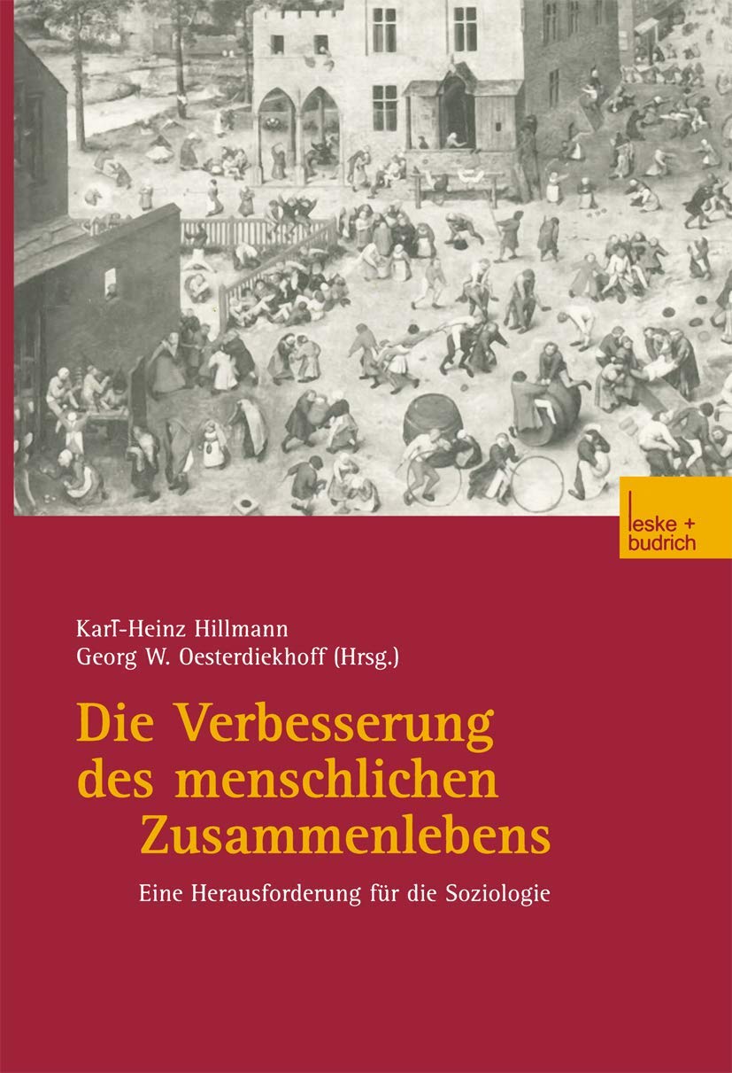 Die Verbesserung des menschlichen Zusammenlebens: Eine Herausforderung fr die Soziologie (German Edition),Used
