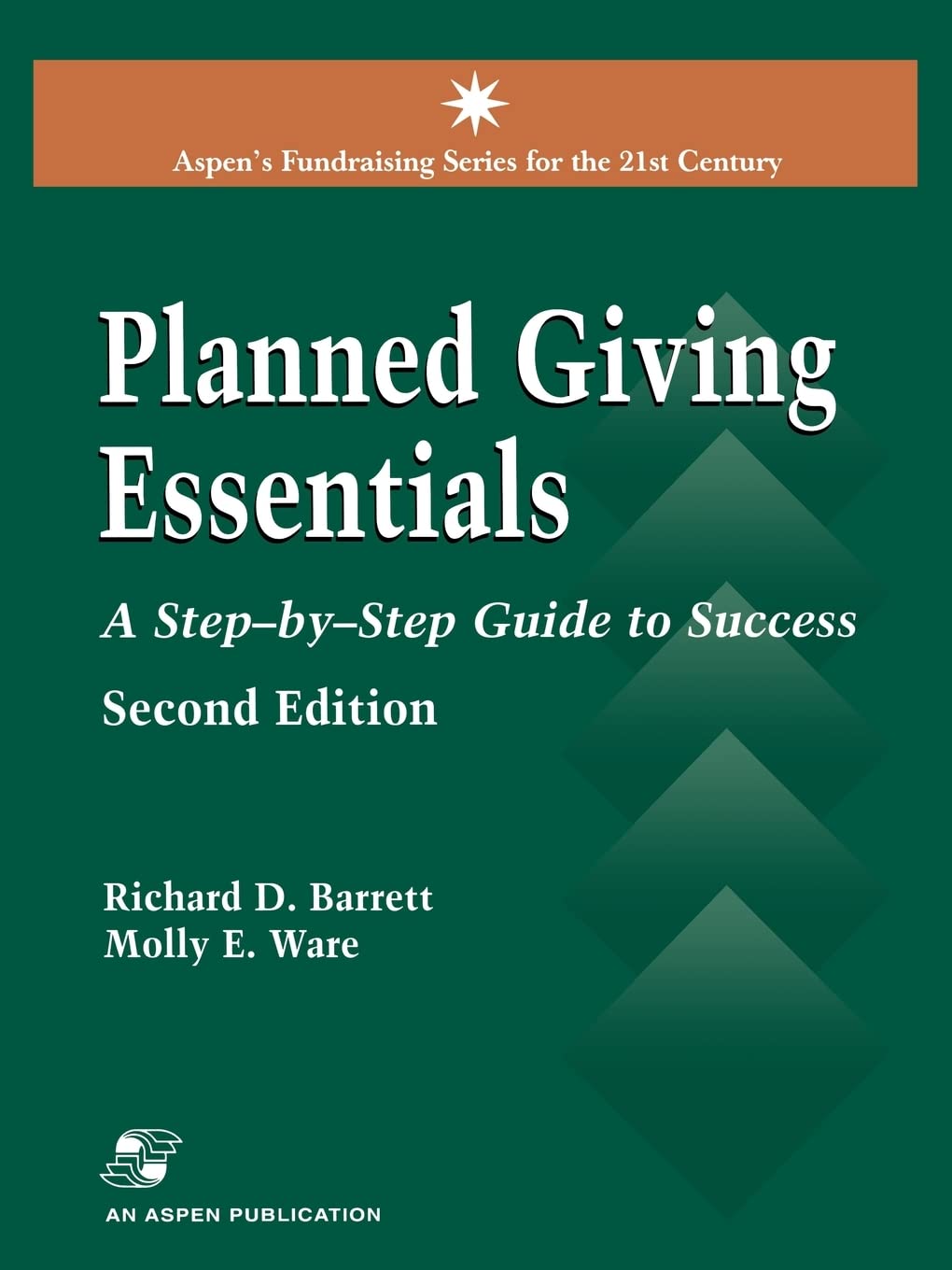 Planned Giving Essentials, 2nd Edition: A StepbyStep Guide to Success (Aspen's Fund Raising Series for the 21st Century.),Used