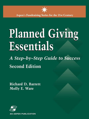Planned Giving Essentials, 2nd Edition: A StepbyStep Guide to Success (Aspen's Fund Raising Series for the 21st Century.),Used