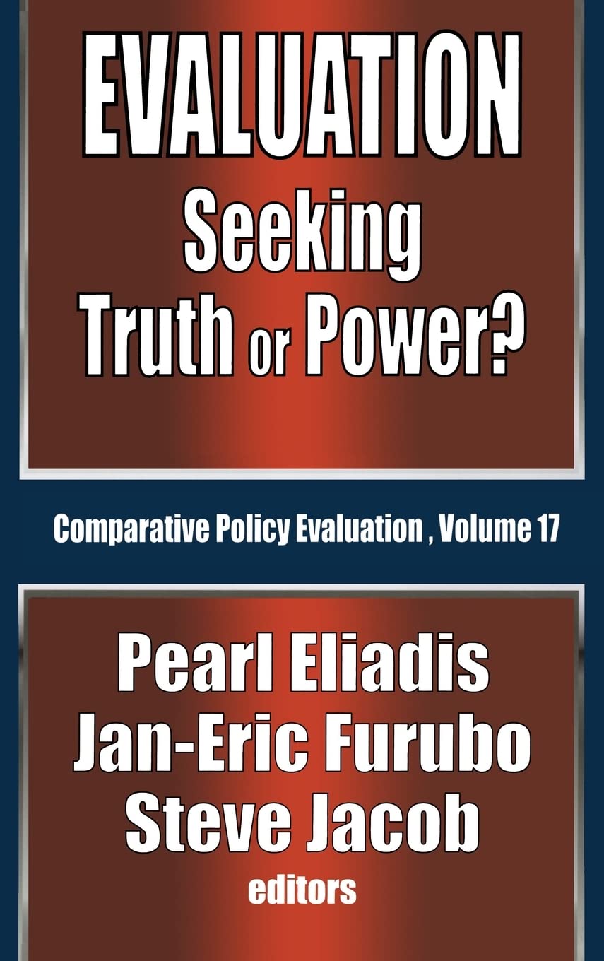 Evaluation: Seeking Truth Or Power? (Comparative Policy Evaluation)
