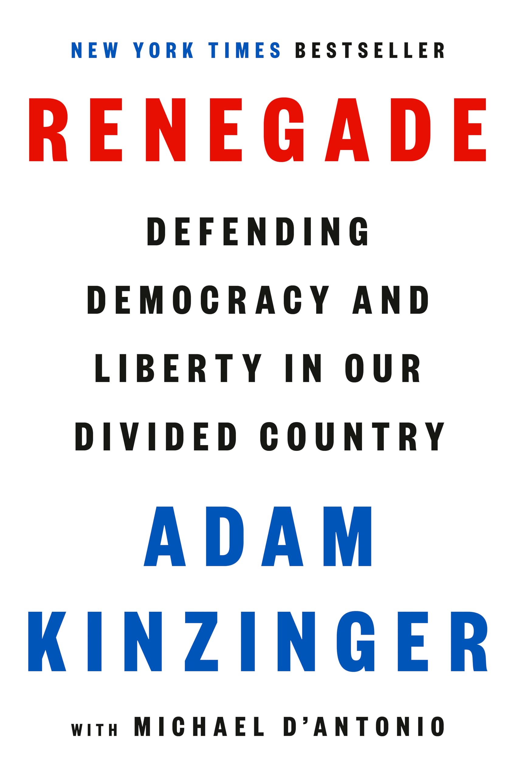 Renegade: Defending Democracy And Liberty In Our Divided Country