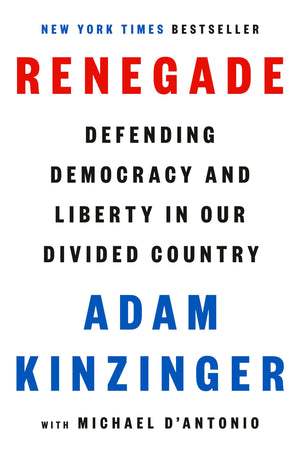Renegade: Defending Democracy And Liberty In Our Divided Country