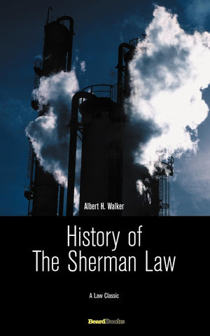 History of the Sherman Law of The United States of America (Law Classic),Used
