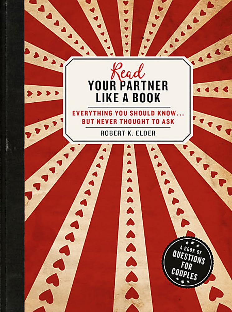 Read Your Partner Like A Book: Everything You Should Know...But Never Thought To Ask: A Book Of Questions For Couples