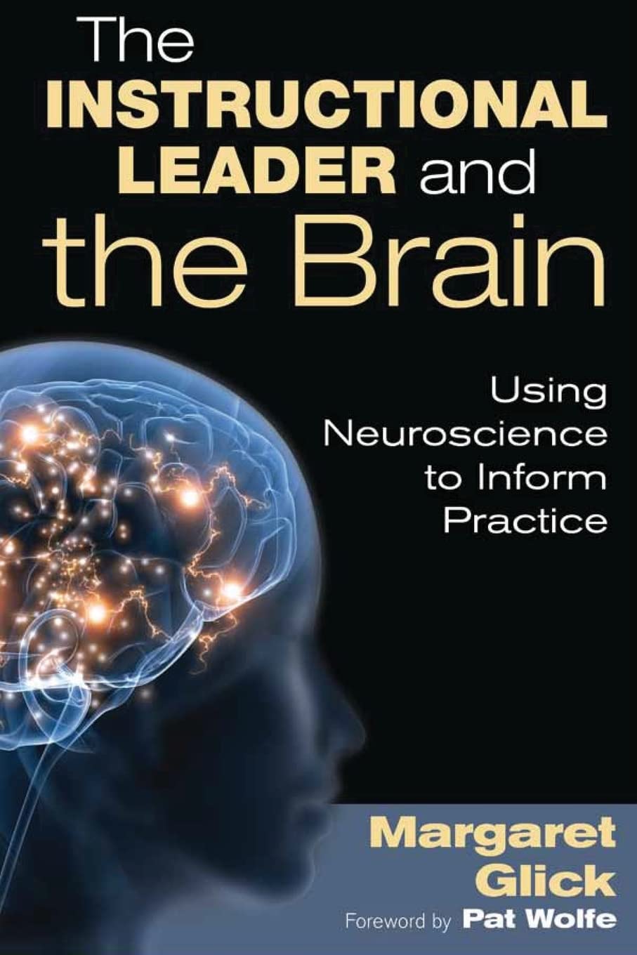 The Instructional Leader and the Brain: Using Neuroscience to Inform Practice,Used