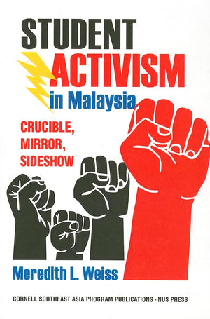 Student Activism in Malaysia: Crucible, Mirror, Sideshow (Studies on Southeast Asia, 54),Used