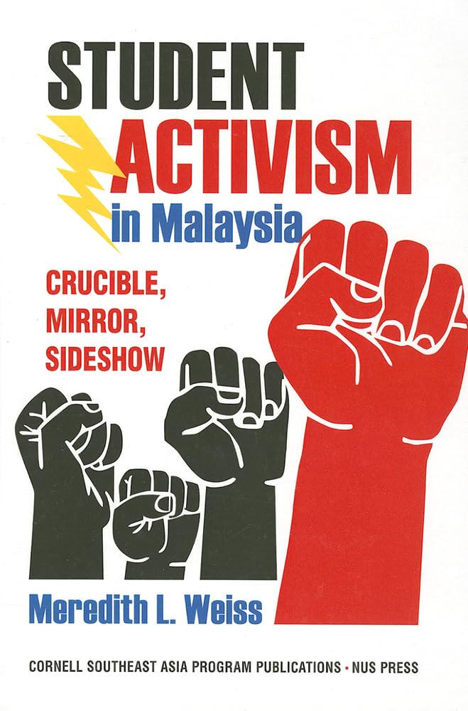 Student Activism in Malaysia: Crucible, Mirror, Sideshow (Studies on Southeast Asia, 54),Used