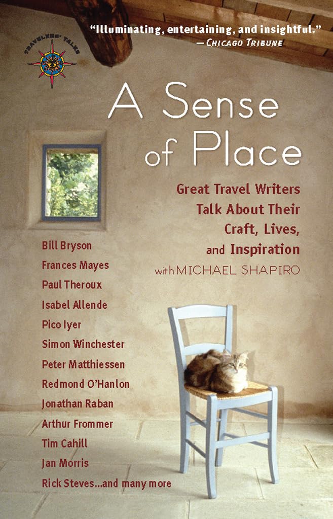 A Sense of Place: Great Travel Writers Talk About Their Craft, Lives, and Inspiration (Travelers' Tales Guides),Used