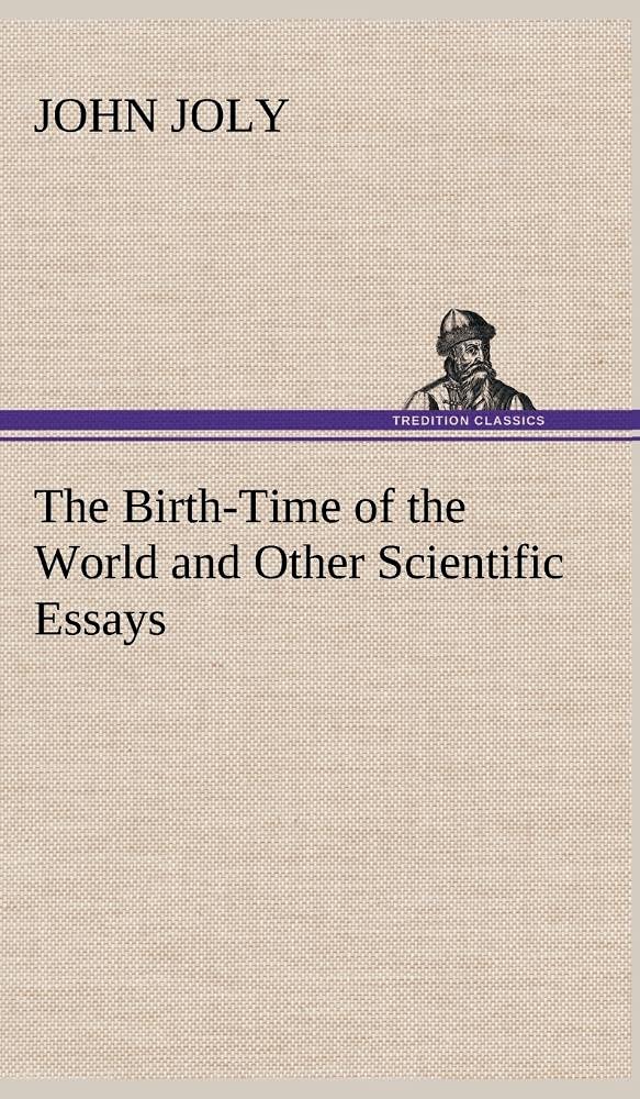 The BirthTime of the World and Other Scientific Essays,Used