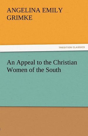 An Appeal to the Christian Women of the South,Used