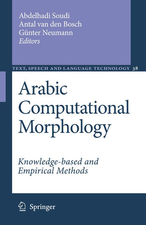 Arabic Computational Morphology: Knowledgebased and Empirical Methods (Text, Speech and Language Technology, 39),Used