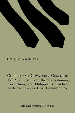 Church and Community Conflicts: The Relationships of the Thessalonian, Corinthian, and Philippian Churches with Their Wider Civi,Used
