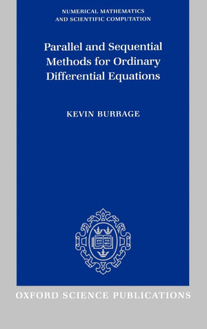 Parallel and Sequential Methods for Ordinary Differential Equations (Numerical Mathematics and Scientific Computation),New