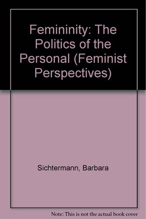 Femininity: The Politics of the Personal (Feminist Perspectives) (English and German Edition),Used