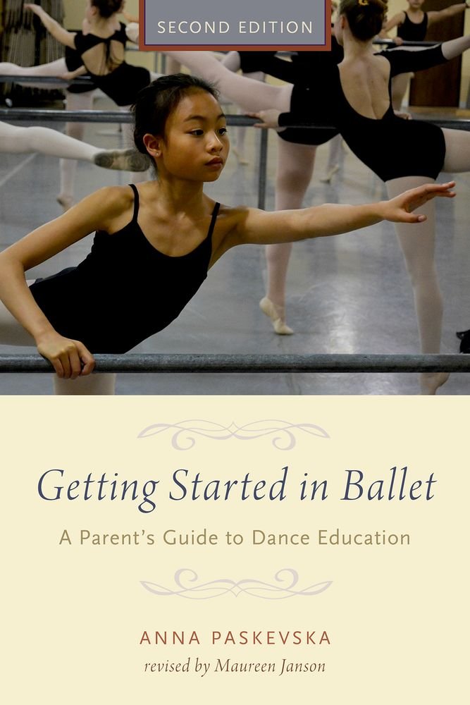 Getting Started in Ballet: A Parent's Guide to Dance Education,Used