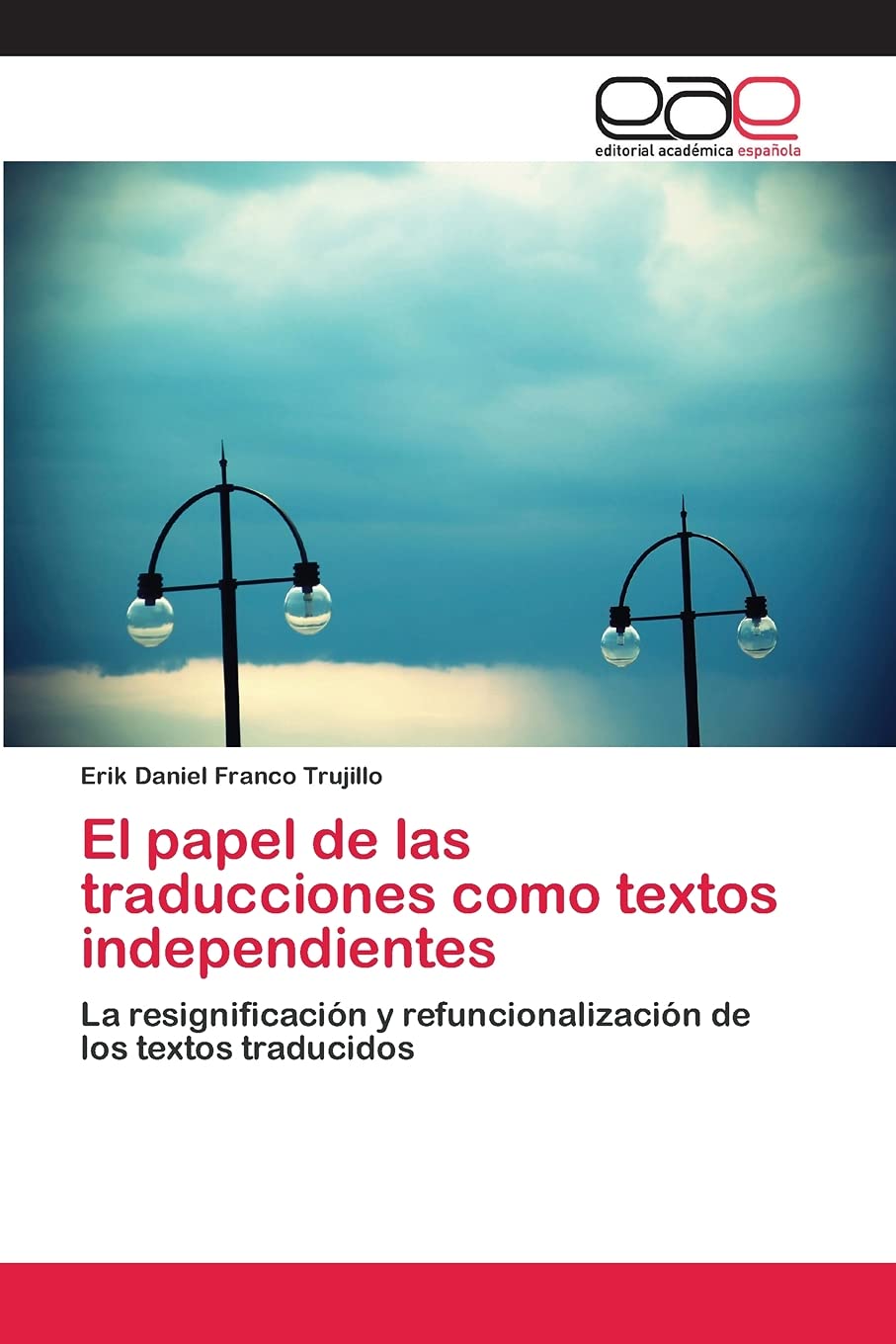El papel de las traducciones como textos independientes: La resignificacin y refuncionalizacin de los textos traducidos (Spa,Used