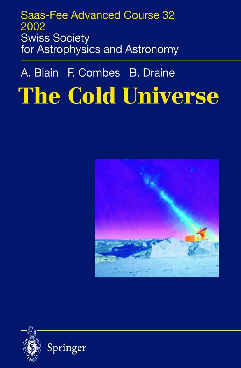 The Cold Universe: SaasFee Advanced Course 32, 2002. Swiss Society for Astrophysics and Astronomy,Used