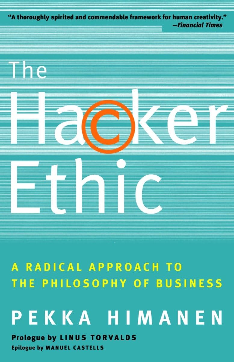 The Hacker Ethic: A Radical Approach to the Philosophy of Business,Used