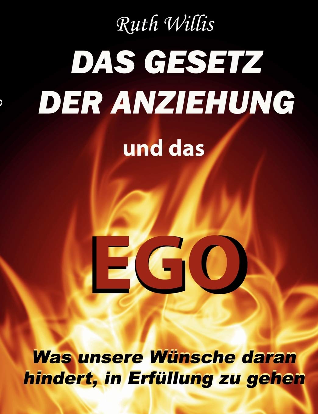 Das Gesetz der Anziehung und das Ego: Was unsere Wnsche daran hindert, in Erfllung zu gehen (German Edition),Used