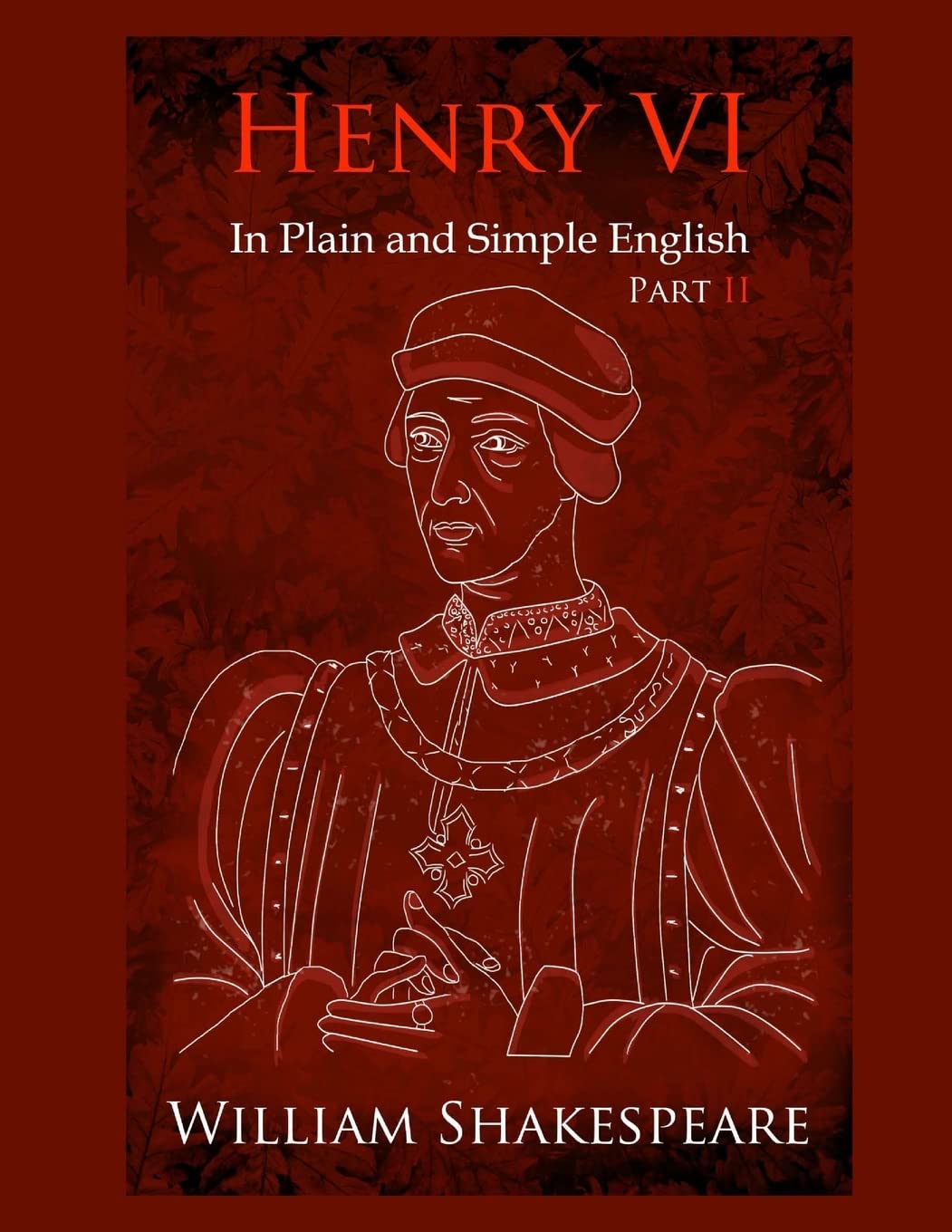 King Henry Vi: Part Two In Plain And Simple English: A Modern Translation And The Original Version (Cambridge Studies In Medieva,Used