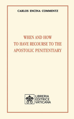 When and how to have recourse to the Apostolic Penitentiary,New