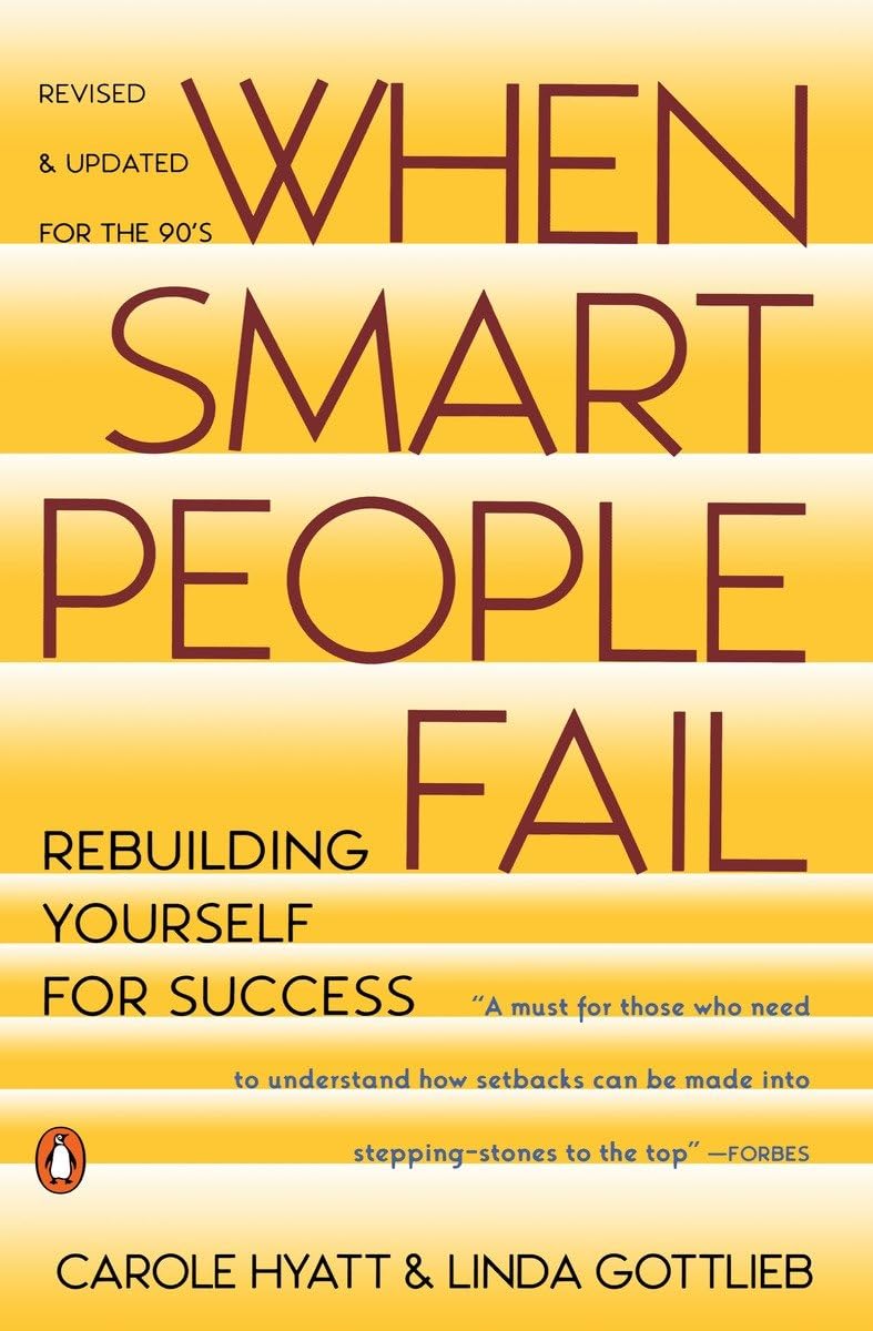 When Smart People Fail: Rebuilding Yourself for Success,Used
