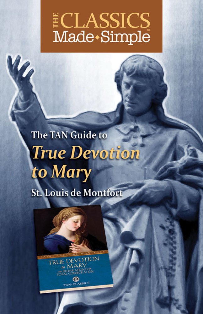The Classics Made Simple: True Devotion to Mary,Used