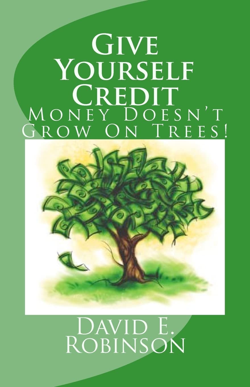 Give Yourself Credit: Money Doesn't Grow On Trees!,Used
