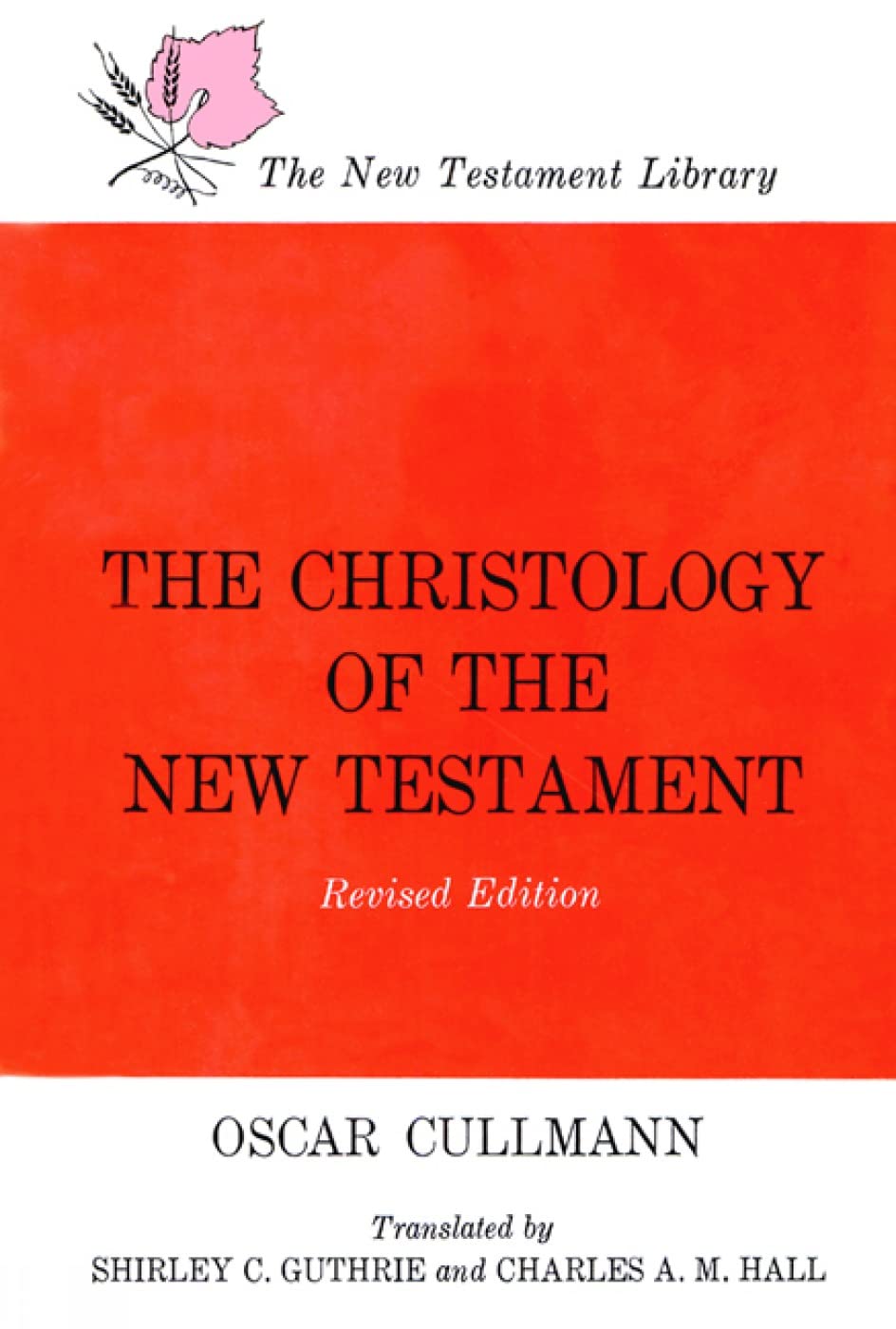 The Christology of the New Testament,New