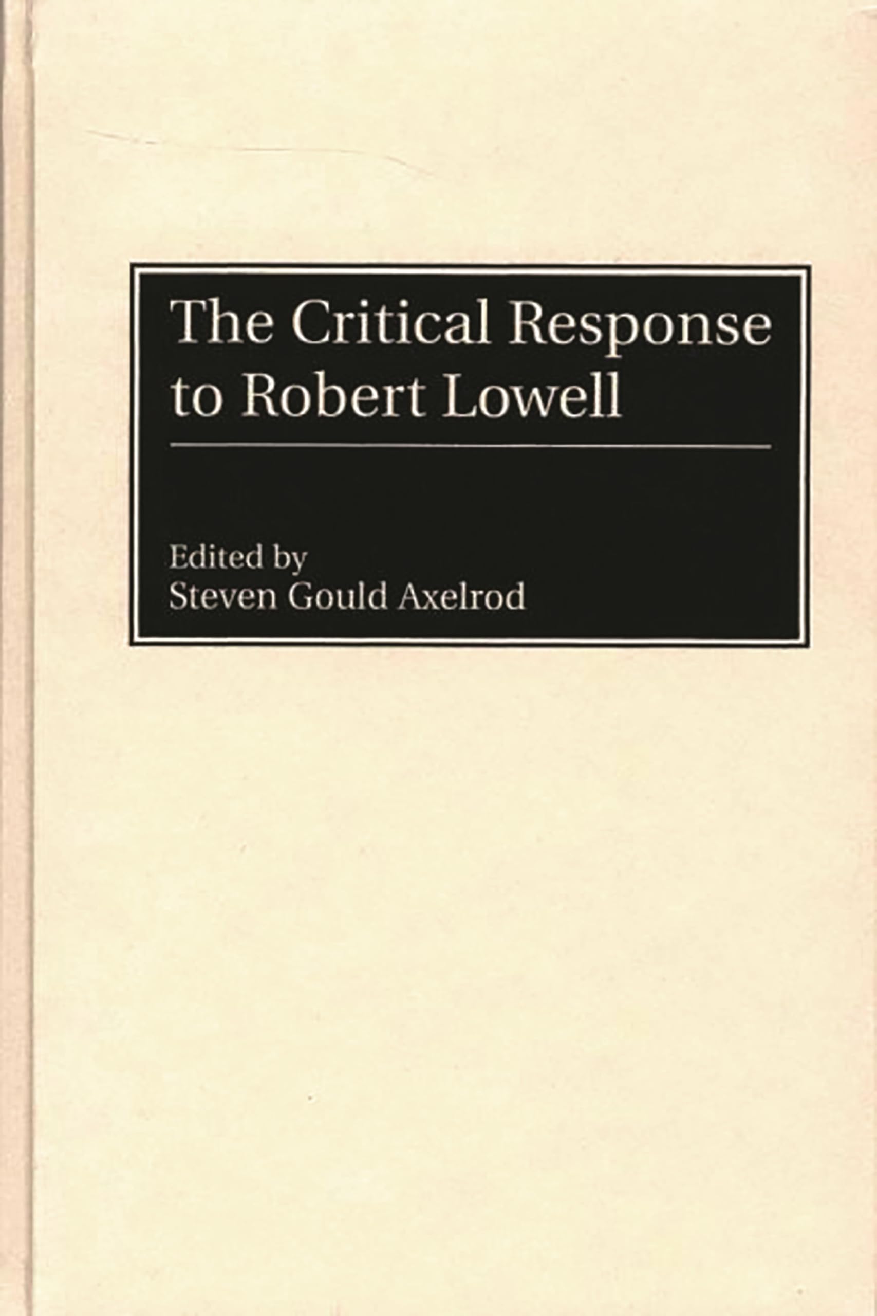 The Critical Response to Robert Lowell,Used