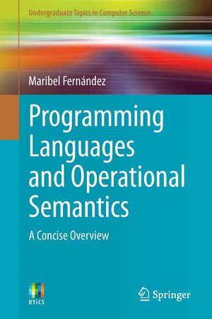 Programming Languages and Operational Semantics: A Concise Overview (Undergraduate Topics in Computer Science),Used