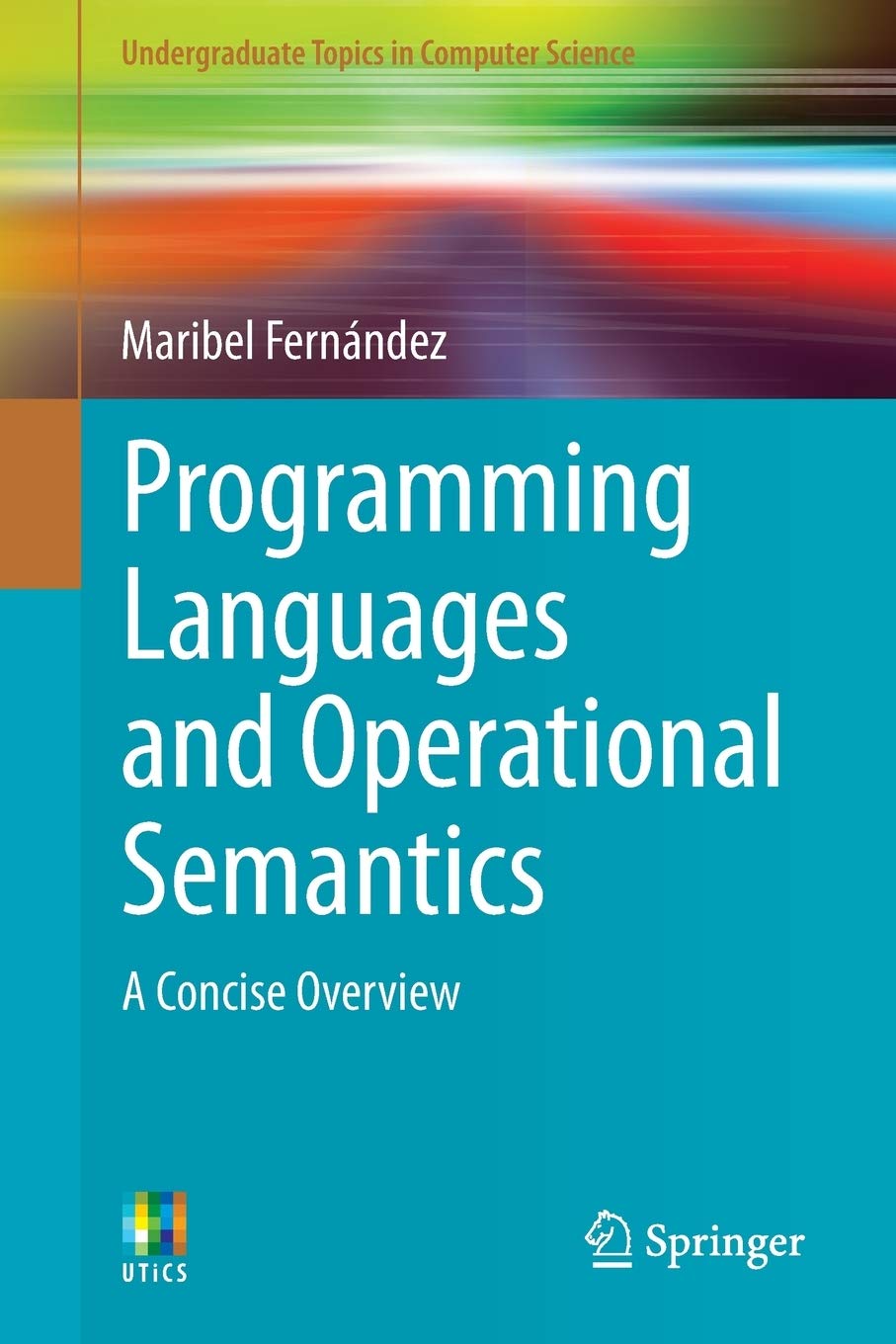 Programming Languages and Operational Semantics: A Concise Overview (Undergraduate Topics in Computer Science),Used