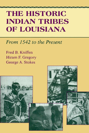 The Historic Indian Tribes Of Louisiana: From 1542 To The Present Louisiana,New