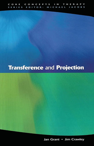 Transference And Projection: Mirrors to the Self (Core Concepts in Therapy),Used