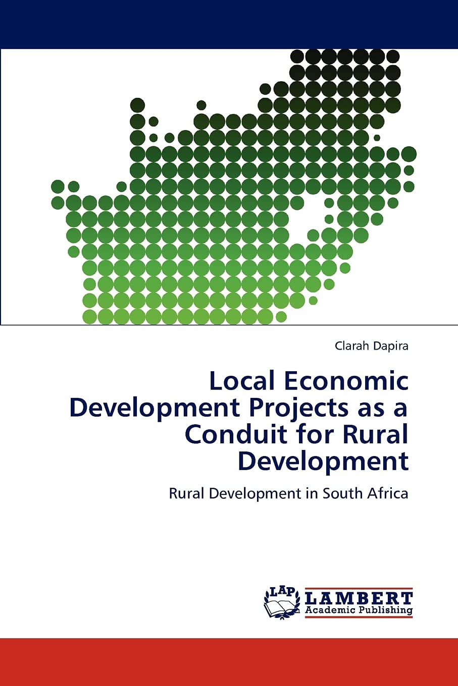 Local Economic Development Projects as a Conduit for Rural Development: Rural Development in South Africa,Used