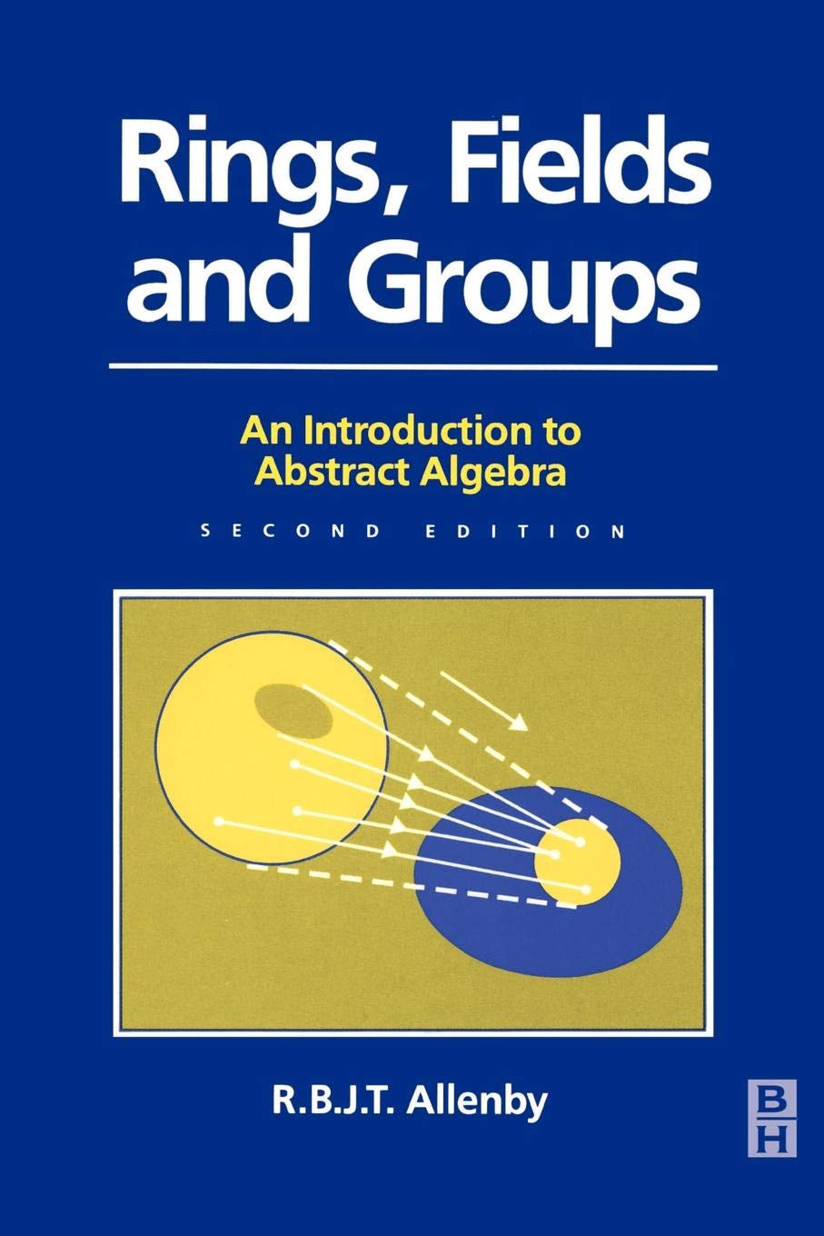 Rings, Fields and Groups, An Introduction to Abstract Algebra,New