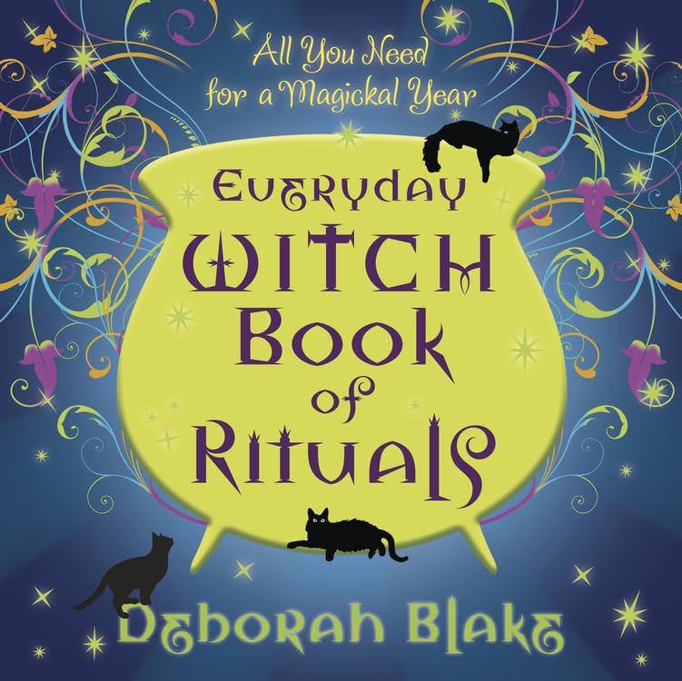 Everyday Witch Book Of Rituals: All You Need For A Magickal Year (Everyday Witchcraft, 3),New